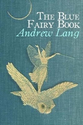 The Blue Fairy Book by Andrew Lang