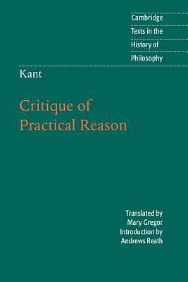 Critique of Practical Reason by Immanuel Kant