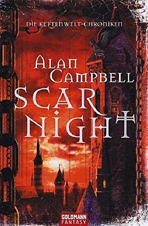 Die Kettenwelt-Chroniken: Scar night. ... by Alan Campbell