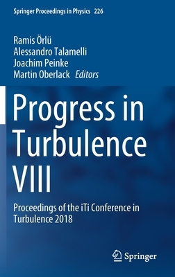 Progress in Turbulence VIII: Proceedings of the Iti Conference in Turbulence 2018 by 