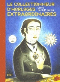 Le collectionneur d'horloges extraordinaires by Laura Gallego