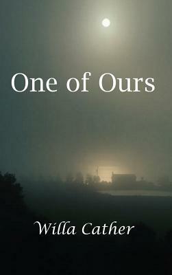 One of Ours by Willa Cather