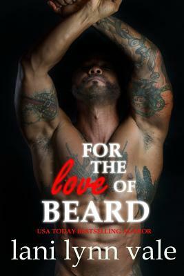 For the Love of Beard by Lani Lynn Vale