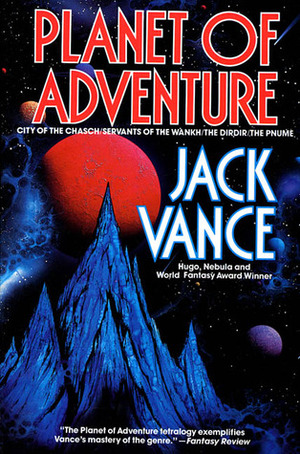 Planet of Adventure: City of the Chasch, Servants of the Wankh, the Dirdir, the Pnume by Jack Vance