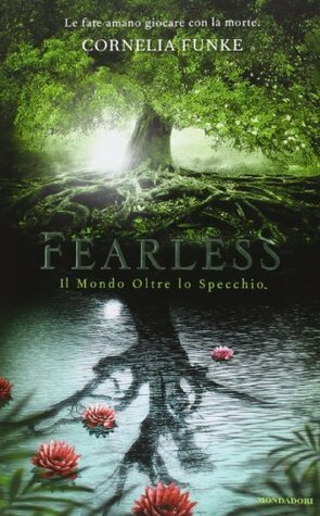Fearless: Il mondo oltre lo specchio by Cornelia Funke