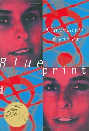 Blueprint: Blaupause by Charlotte Kerner
