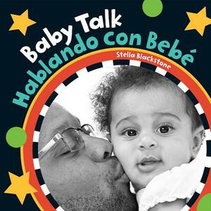 Baby Talk/Hablando Con Bebe by Stella Blackstone