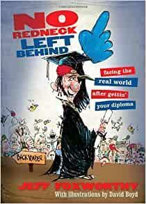 No Redneck Left Behind: Facing the Real World After Gettin' Your Diploma by Jeff Foxworthy