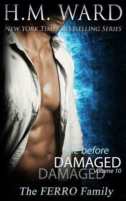 Life Before Damaged, Vol. 10 (The Ferro Family) by H.M. Ward