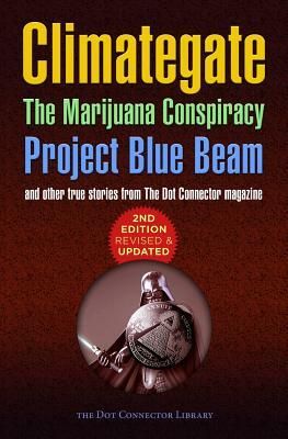 Climategate, The Marijuana Conspiracy, Project Blue Beam... by Kerry Cassidy, Colin Bondi, Peter Levenda