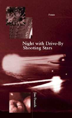 Night with Drive-By Shooting Stars by Jim Daniels
