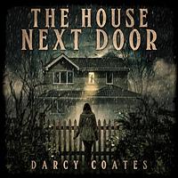 The House Next Door by Darcy Coates