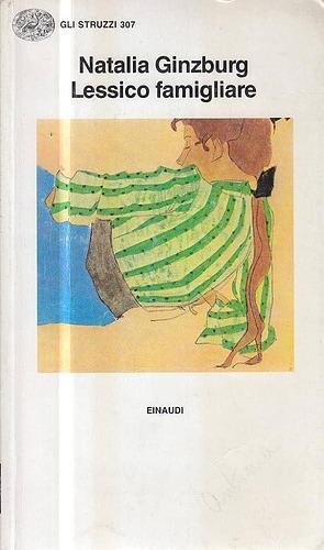 Lessico famigliare by Natalia Ginzburg