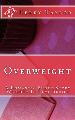 Overweight by Kerry Taylor