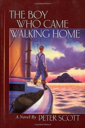 The Boy Who Came Walking Home by Peter Scott