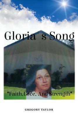 Gloria's Song by Gregory Taylor