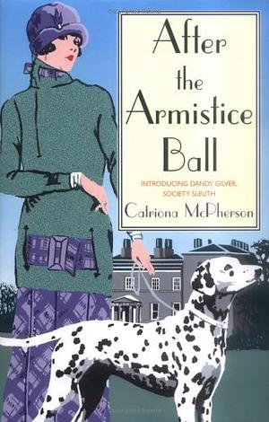 After the Armistice Ball by Catriona McPherson