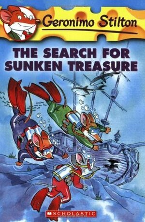The Search for Sunken Treasure by Geronimo Stilton