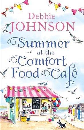 Summer at the Comfort Food Cafe by Debbie Johnson