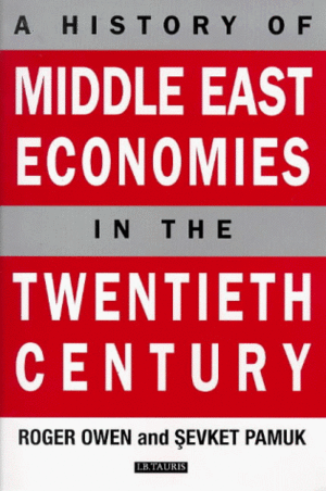 A History Of Middle East Economies In The Twentieth Century by Şevket Pamuk, Roger Owen