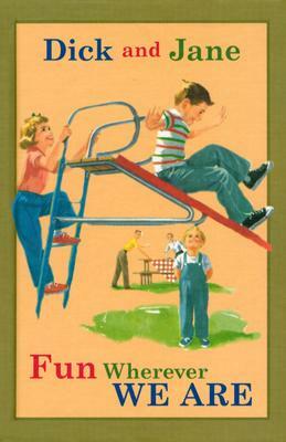 Dick and Jane: Fun Wherever We Are by Grosset and Dunlap Pbl.