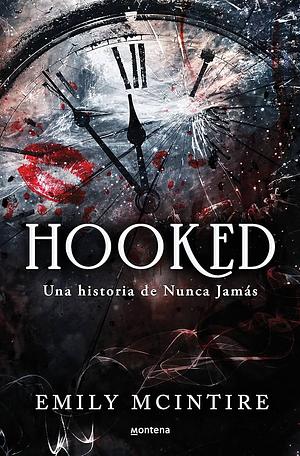 Hooked: una historia de Nunca Jamás.: el retelling oscuro de Peter Pan que te cautivará by Emily McIntire, Cristina Macía