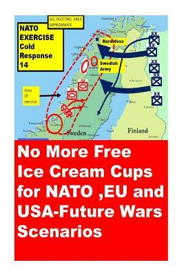 No More Free Ice Cream Cups for NATO, EU and USA-Future Wars Scenarios by Agha Humayun Amin