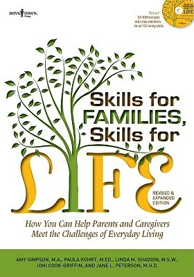 Skills for Families, Skills for Life: How to Help Parents and Caregivers Meet the Challenges of Everyday Living [with Cdrom] (Revised, Expanded) [With by Amy Simpson, Paula E. Kohrt, Linda M. Shadoin