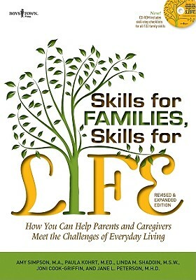 Skills for Families, Skills for Life: How to Help Parents and Caregivers Meet the Challenges of Everyday Living [with Cdrom] (Revised, Expanded) [With by Paula E. Kohrt, Linda M. Shadoin, Amy Simpson