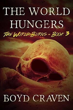 The World Hungers by Boyd Craven