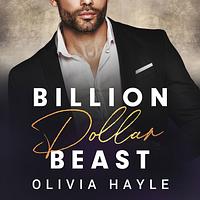 Billion Dollar Beast by Olivia Hayle