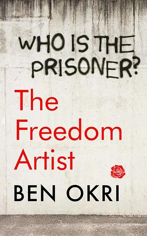 The Freedom Artist by Ben Okri