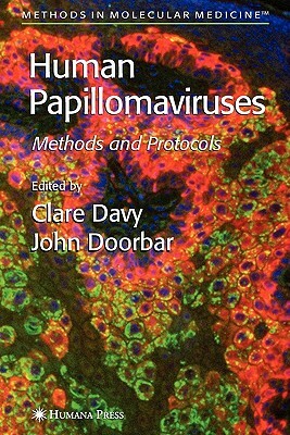 Human Papillomaviruses: Methods and Protocols by 