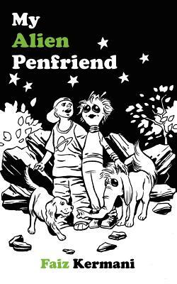 My Alien Penfriend by Faiz Kermani