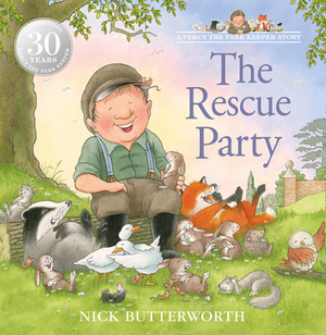 The Rescue Party (a Percy the Park Keeper Story) by Nick Butterworth