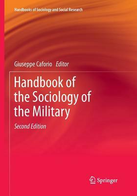 Handbook of the Sociology of the Military by 