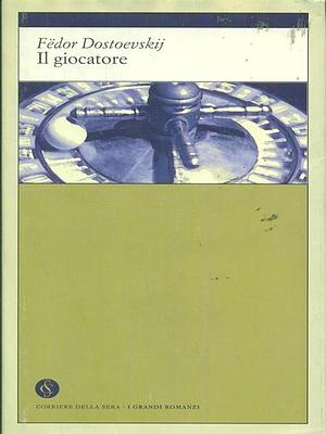 Il giocatore by Fyodor Dostoevsky