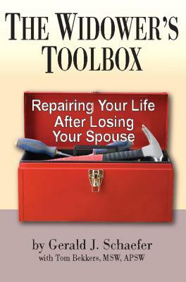 The Widower's Toolbox: Repairing Your Life After Losing Your Spouse by G. J. Schaefer