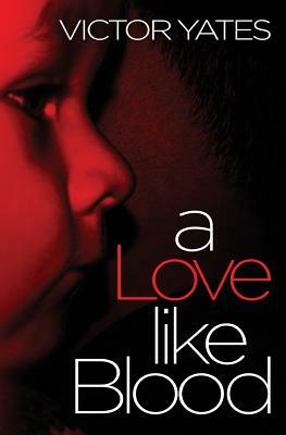 A Love Like Blood by Victor Yates