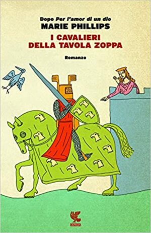 I cavalieri della tavola zoppa by Marie Phillips