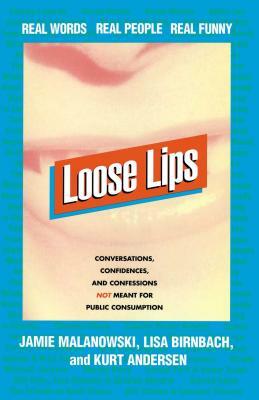 Loose Lips: Real Words, Real People, Real Funny by Jamie Malanowski