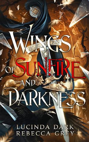 Wings of Sunfire and Darkness by Lucinda Dark