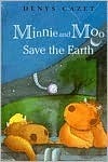 Minnie and Moo Save the Earth by Denys Cazet