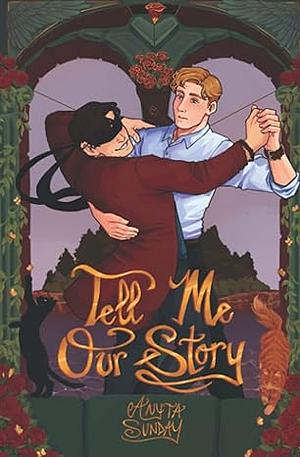 Tell Me Our Story by Anyta Sunday