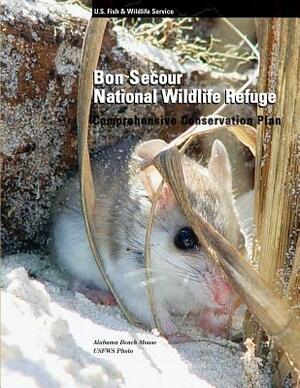Bon Secour National Wildlife Refuge Comprehensive Conservation Plan by U. S. Departm Fish and Wildlife Service