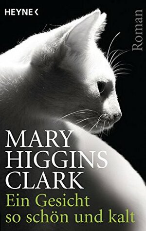 Ein Gesicht So Schön Und Kalt by Mary Higgins Clark