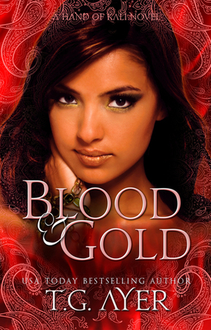 Blood & Gold by T.G. Ayer