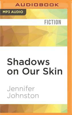 Shadows on Our Skin by Jennifer Johnston