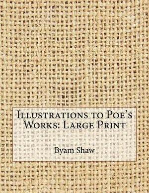 Illustrations to Poe's Works: Large Print by Byam Shaw