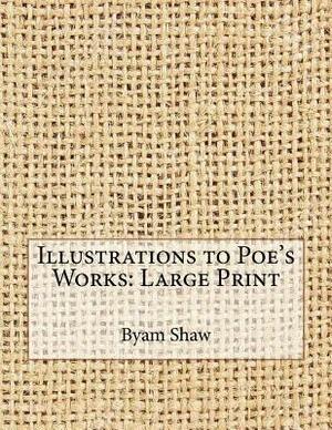 Illustrations to Poe's Works: Large Print by Byam Shaw